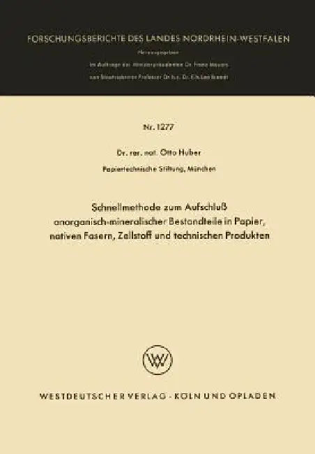 Schnellmethode Zum Aufschluß Anorganisch-Mineralischer Bestandteile in Papier, Nativen Fasern, Zells (English, Otto Huber)
