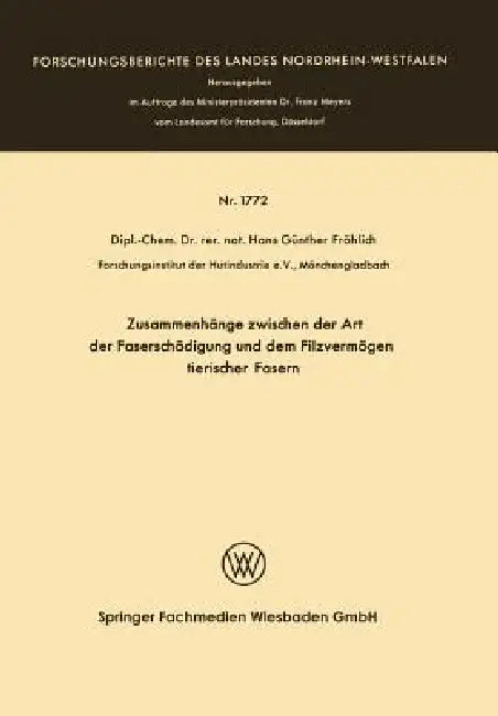 Zusammenhänge Zwischen Der Art Der Faserschädigung Und Dem Filzvermögen Tierischer Fasern (English, Hans Günther Fröhlich)