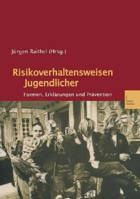 Risikoverhaltensweisen Jugendlicher (English, Jürgen Raithel)