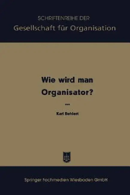 Wie Wird Man Organisator? (English, Karl Behlert)