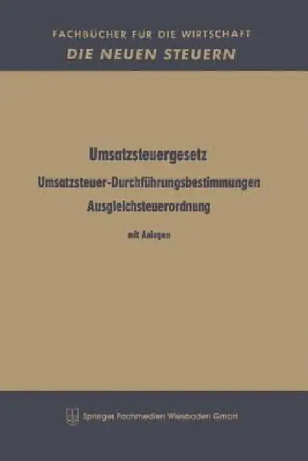 Umsatzsteuergesetz Umsatzsteuer-Durchführungsbestimmungen Ausgleichsteuerordnung (English, Betriebswirtschaftlicher Verlag Dr Th Ga)
