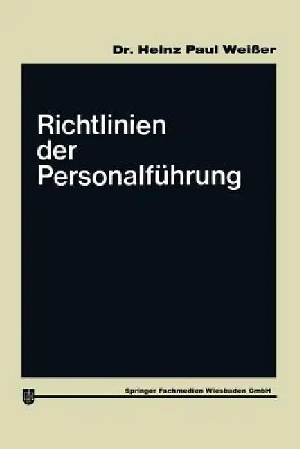 Richtlinien Der Personalführung (English, Heinz Paul Weißer)
