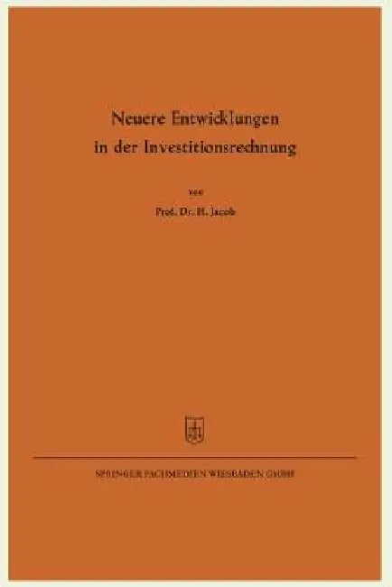 Neuere Entwicklungen in Der Investitionsrechnung (English, Herbert Jacob)