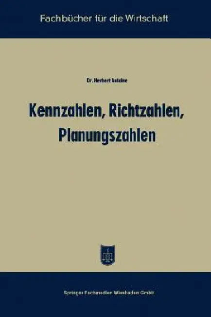 Kennzahlen, Richtzahlen, Planungszahlen (English, Herbert Antoine)