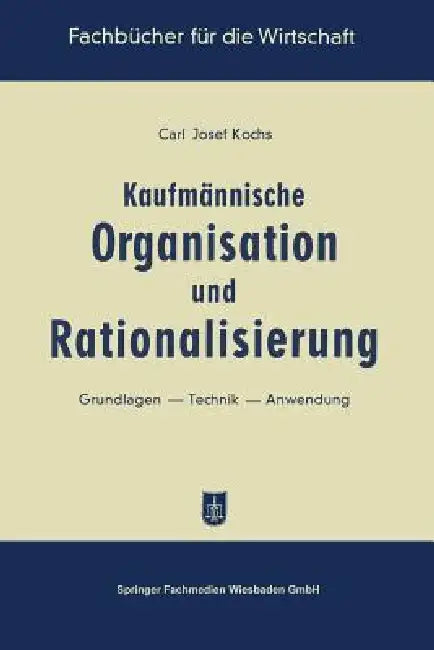 Kaufmännische Organisation Und Rationalisierung (English, Carl Josef Kochs)