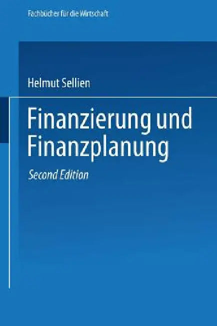Finanzierung Und Finanzplanung (English, Helmut Sellien)