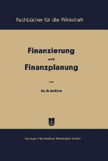 Finanzierung Und Finanzplanung (English, Helmut Sellien)