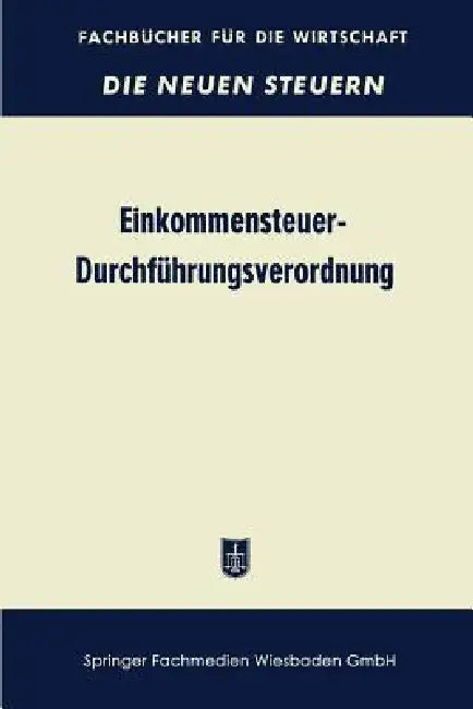 Einkommensteuer-Durchführungsverordnung (Estdv 1957) (English, Betriebswirtschaftlicher Verlag Dr Th Ga)