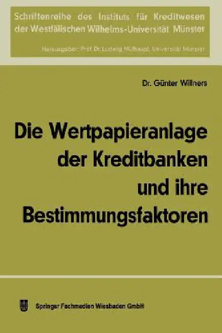 Die Wertpapieranlage Der Kreditbanken Und Ihre Bestimmungsfaktoren (English, Günter Willners)