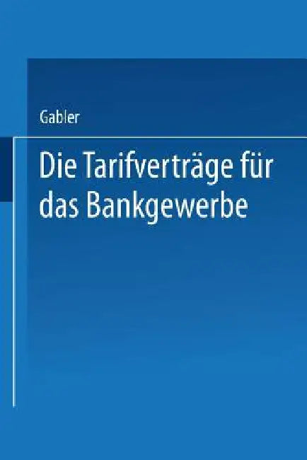 Die Tarifverträge Für Das Bankgewerbe (English, Gabler Wiesbaden)