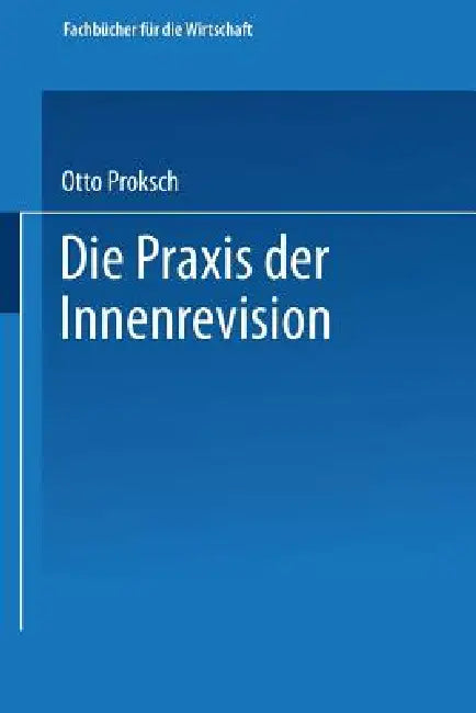 Die PRAXIS Der Innenrevision (English, Otto Proksch)