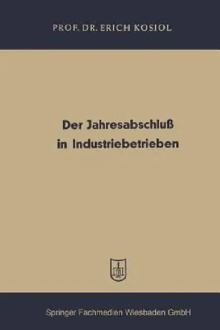 Der Jahresabschluß in Industriebetrieben (English, Erich Kosiol)
