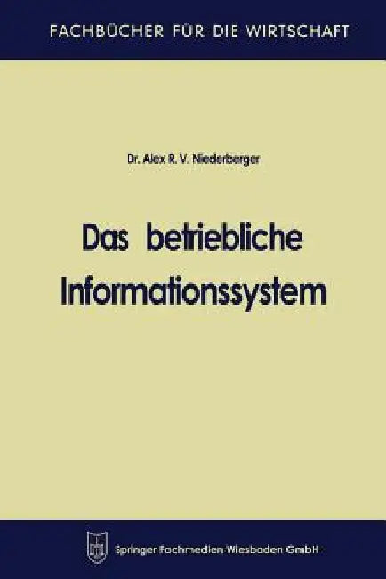 Das Betriebliche Informationssystem (English, Alex R. V. Niederberger)