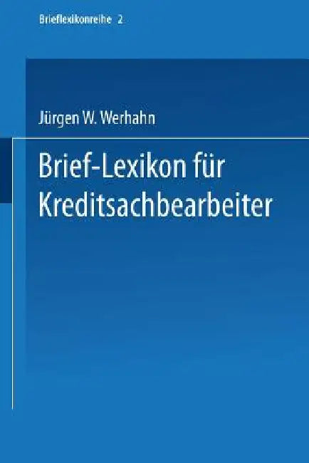 Brief-Lexikon Für Kreditsachbearbeiter (English, Jürgen W. Werhahn)