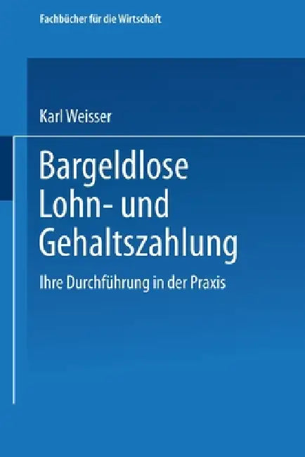 Bargeldlose Lohn- und Gehaltszahlung (English, Karl Weisser)