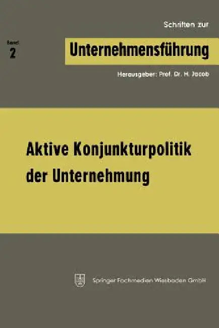 Aktive Konjunkturpolitik Der Unternehmung (English, H. Jacob)
