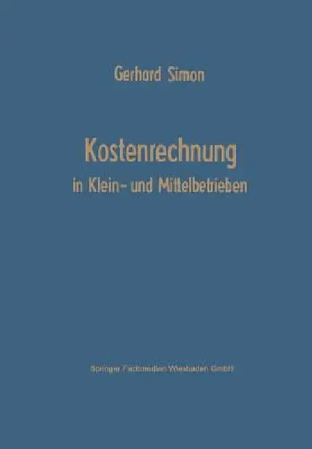 Kostenrechnung in Klein- Und Mittelbetrieben (English, Gerhard Simon)