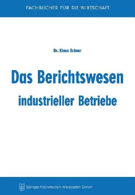 Das Berichtswesen Industrieller Betriebe (English, Klaus Eckner)