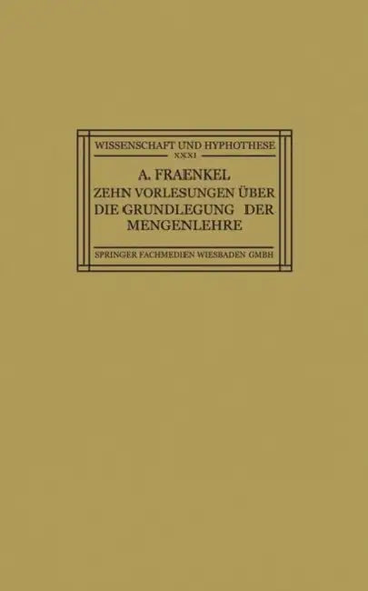 Zehn Vorlesungen Über Die Grundlegung Der Mengenlehre (English, Adolf Fraenkel)