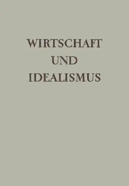 Wirtschaft Und Idealismus (English, Herrn Dr Alfred Giesecke)