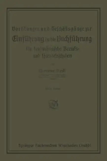 Vorübungen Und Geschäftsgänge Zur Einführung in Die Buchführung Für Kaufmännische Berufs- Und Handel (English, Clemence Slavik)