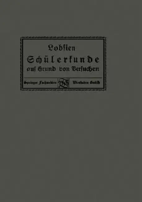 Schülerkunde Auf Grund Von Versuchen (English, Marx Lobsien)