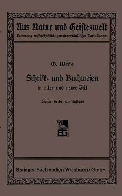 Schrift- Und Buchwesen in Alter Und Neuer Zeit (English, Prof Dr O. Weise)