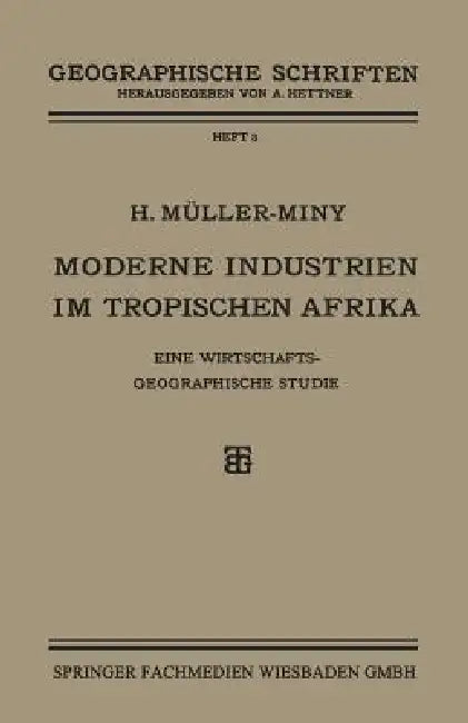 Moderne Industrien Im Tropischen Afrika (English, H. Müller-Miny)