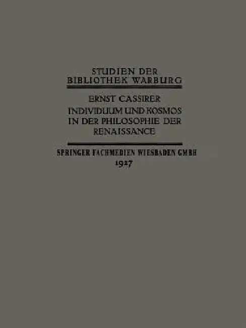 Individuum Und Kosmos in Der Philosophie Der Renaissance (English, Ernst Cassirer)