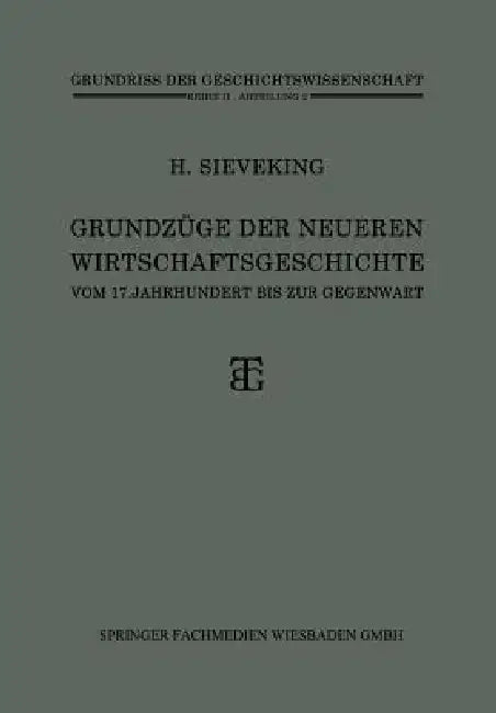 Grundzüge Der Neueren Wirtschaftsgeschichte (English, Heinrich Sieveking)