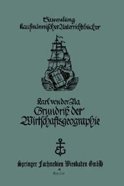 Grundriß Der Wirtschaftsgeographie (Mit Berücksichtigung Der Bürgerkunde) (English, Karl Von Der Aa)