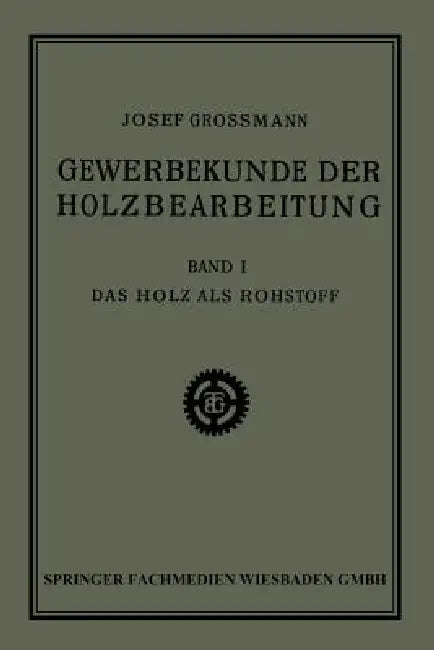 Das Holz ALS Rohstoff (English, Josef Grossmann)