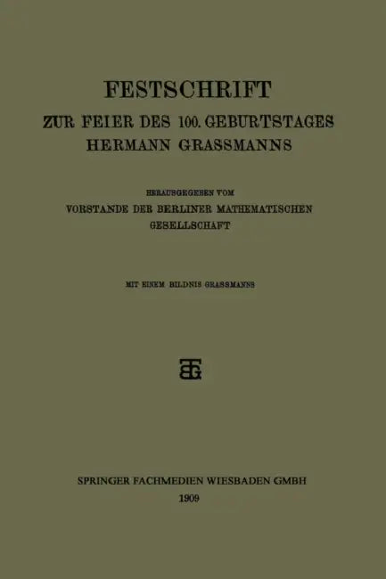 Festschrift Zur Feier Des 100. Geburtstages Hermann Grassmanns (English, Vorstande Der Berliner Mathematischen Ge)