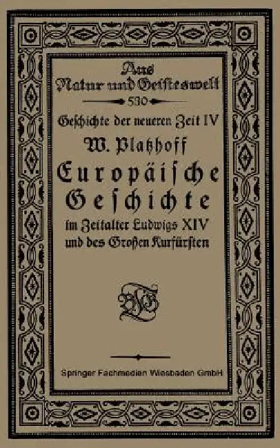 Europäische Geschichte Im Zeitalter Ludwigs XIV Und Des Großen Kurfürsten (English, W. Platzhoff)