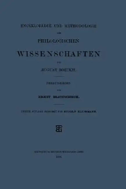 Encyklopädie Und Methodologie Der Philologischen Wissenschaften (English, August Boeckh | Rudolf Klussmann)