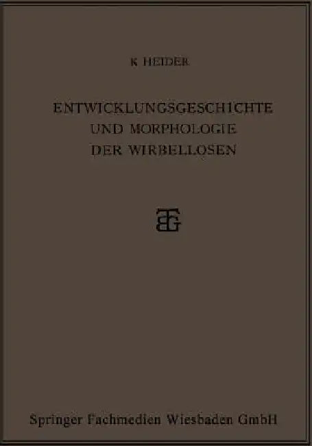 Entwicklungsgeschichte Und Morphologie Der Wirbellosen (English, Karl Heider)