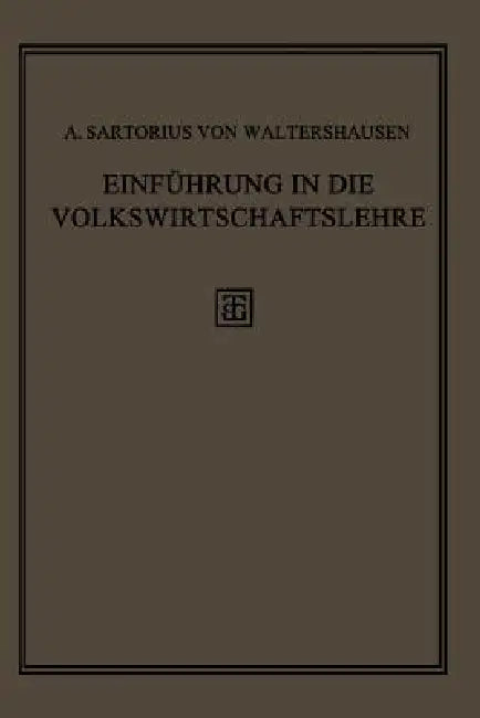 Einführung in Die Volkswirtschaftslehre (English, A. Sartorius Von Waltershausen)