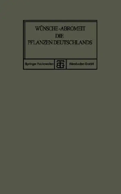 Die Pflanzen Deutschlands (English, O. Wünsche | Joh Abromeit)