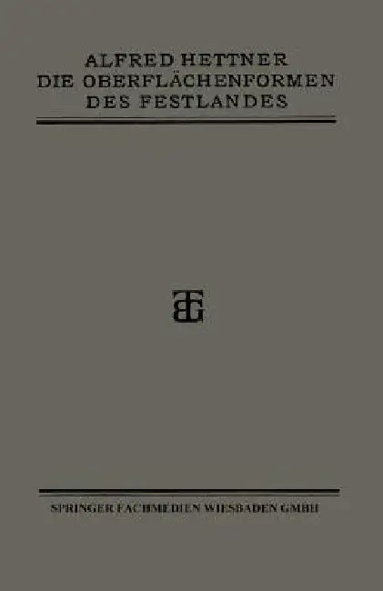 Die Oberflächenformen Des Festlandes (English, Alfred Hettner)