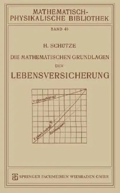 Die Mathematischen Grundlagen Der Lebensversicherung (English, Hermann Schütze)
