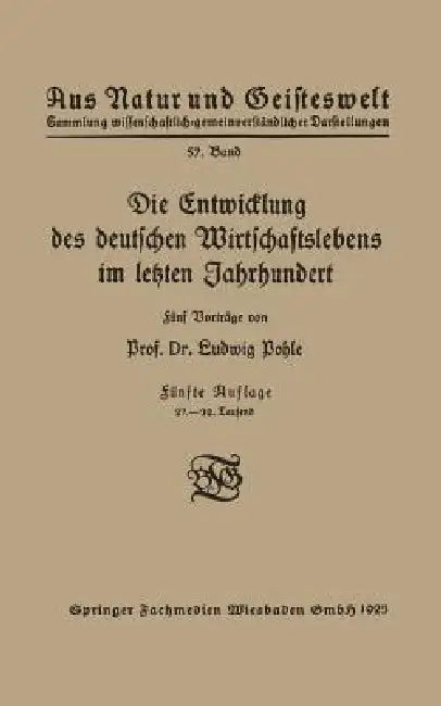 Die Entwicklung Des Deutschen Wirtschaftslebens Im Letzten Jahrhundert (English, Ludwig Pohle)