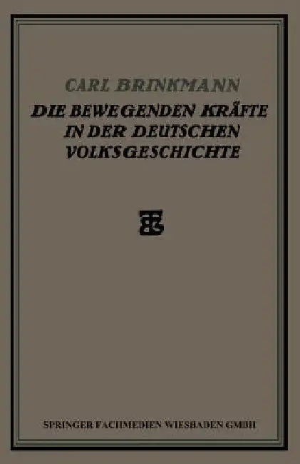Die Bewegenden Kräfte in Der Deutschen Volksgeschichte (English, Carl Brinkmann)