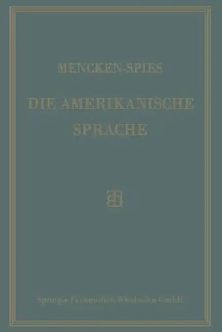 Die Amerikanische Sprache (English, H. L. Mencken | Heinrich Spies)