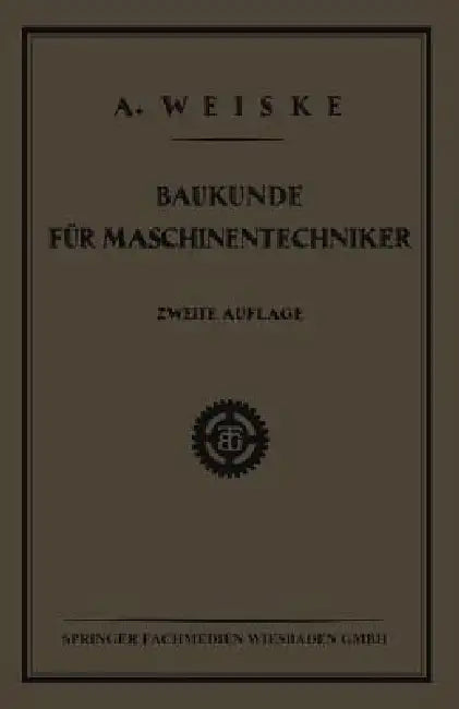 Baukunde Für Maschinentechniker (English, Dipl Ing a. Weiske)