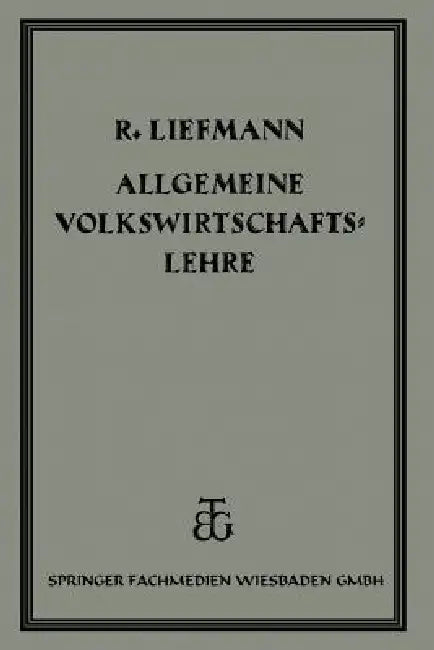 Allgemeine Volrswirtschaftslehre (English, Robert Liefmann)