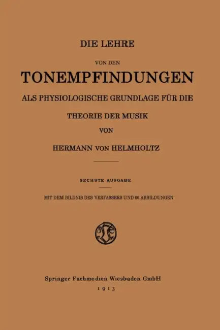Die Lehre Von Den Tonempfindungen ALS Physiologische Grundlage Für Die Theorie Der Musik (English, Hermann Von Helmholtz)