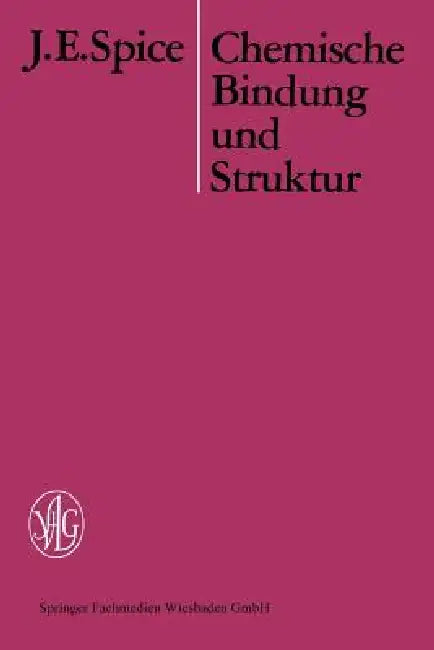 Chemische Bindung Und Struktur (English, J. E. Spice)