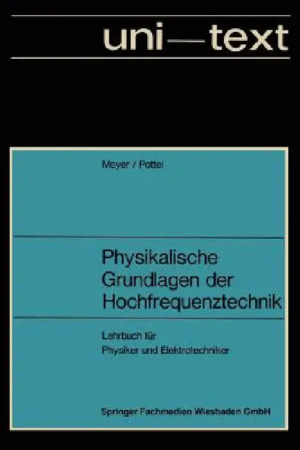 Physikalische Grundlagen Der Hochfrequenztechnik (English, Erwin Meyer)