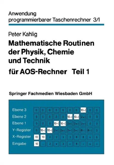Mathematische Routinen Der Physik, Chemie Und Technik Für Aos-Rechner (English, Peter Kahlig)
