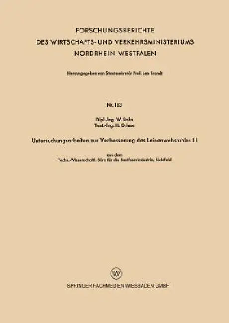 Untersuchungsarbeiten Zur Verbesserung Des Leinenwebstuhles III (English, W. Rohs | H. Griese)